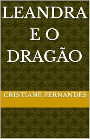 Leandra e o dragão – Cristiane Fernandes