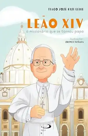 Capa do livro Leão XIV – O Missionário que se tornou Papa (Infantojuvenil Religioso) - Tiago José Risi Leme