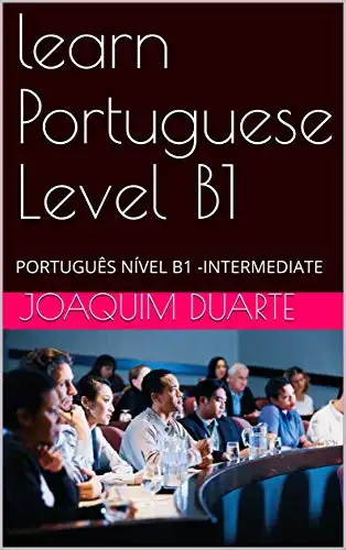 Baixar learn Portuguese Level B1: PORTUGUÊS NÍVEL B1 –INTERMEDIATE pdf, epub, mobi, eBook