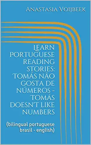 Baixar Learn Portuguese reading stories: Tomás não gosta de números – Tomás doesn't like numbers: (bilingual portuguese brasil – english) pdf, epub, mobi, eBook