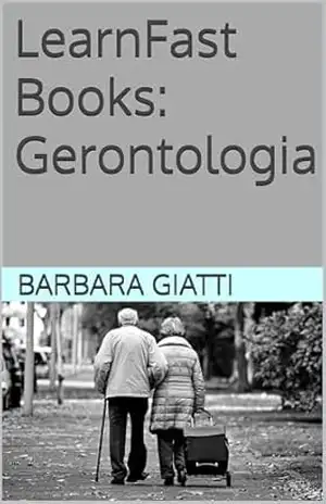 Capa do livro LearnFast Books: Gerontologia (LearnFast Books: Português Livro 1) - Barbara Giatti
