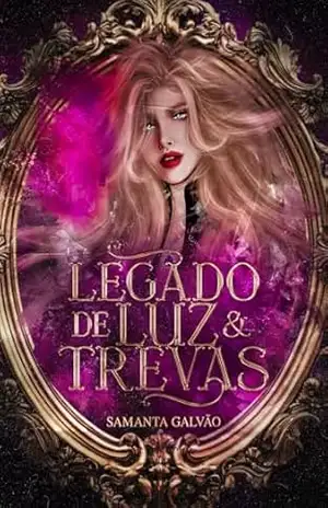 Legado de Luz e Trevas( Os Herdeiros Livro 3) – Samanta Galvão