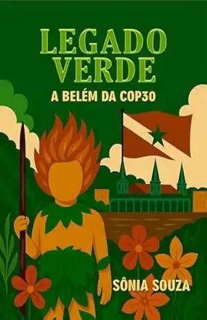 Legado Verde: A Belém da Cop 30 – Sonia Souza