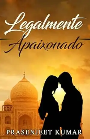 Capa do livro Legalmente Apaixonado (Romance Na India) - Prasenjeet Kumar