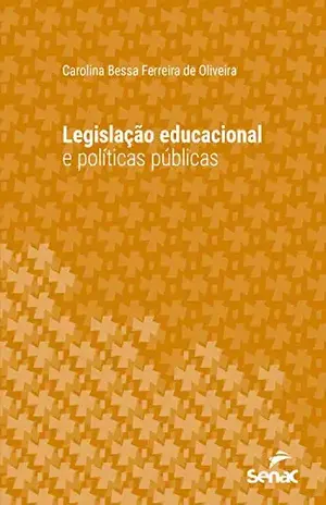 Capa do livro Legislação educacional e políticas públicas (Universitária) -  Carolina Bessa Ferreira de Oliveira