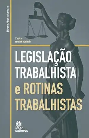 Capa do livro Legislação trabalhista e rotinas trabalhistas - Silvano Alves Alcantara