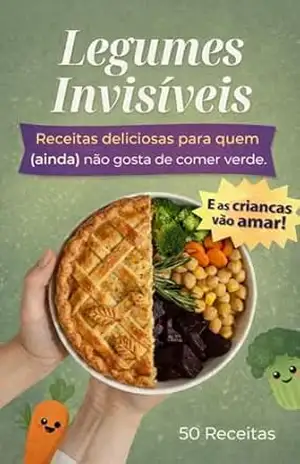 Capa do livro Legumes Invisíveis: Receitas Deliciosas para Quem (Ainda) Não Gosta de Comer Verde – 51 Receitas - Nicóli Froelich