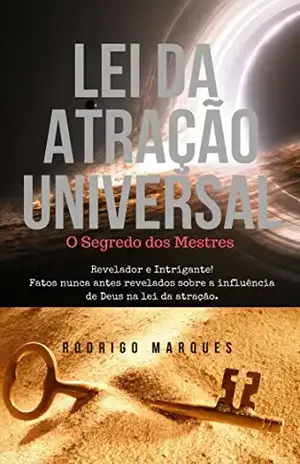 Lei da Atração Universal – O Segredo dos Mestres – Rodrigo Marques