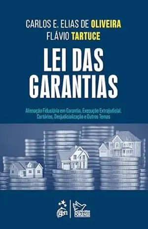 Lei das Garantias (lei 14.711/2023) – 1ª Edição 2024 – Carlos E. Elias de Oliveira