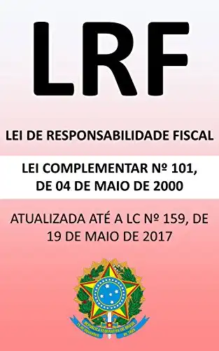 Baixar Lei de Responsabilidade Fiscal LC 101/00 (2018): Atualizada até a LC nº 159/17 pdf, epub, mobi, eBook