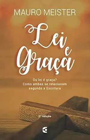 Lei e graça – Mauro Meister