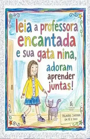 Leia, a professora encantada, e sua gatinha Nina adoram aprender juntas todos os dias!: Ideal para: Crianças em fase de alfabetização Professores da educação infantil: indicado idade 3 a 7 anos – FABRÍCIO ANDRADE