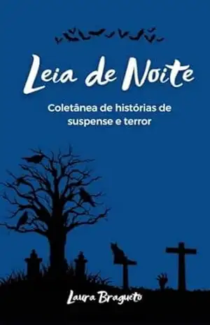 Leia de Noite: Contos de suspense e terror - Laura Bragueto