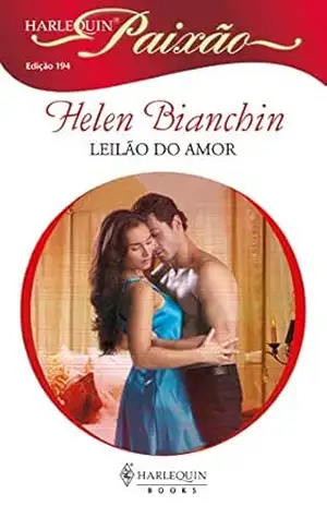 Leilão do amor (Harlequin Paixão Livro 194) – Helen Bianchin