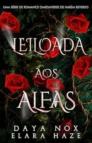 Leiloada aos Alfas: Uma Série de Romance Omegaverse de Harém Reverso (rainhas ômega Livro 4) – Elara Haze