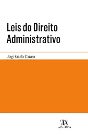 Leis do Direito Administrativo – Jorge Bacelar Gouveia