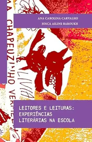 Leitores e leituras:: experiências literárias na escola (Chão de Escola Livro 2) – Ana Carolina Carvalho