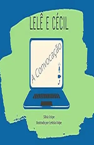 Lelê e Cecil – A Convocação – Silvia  Volpe