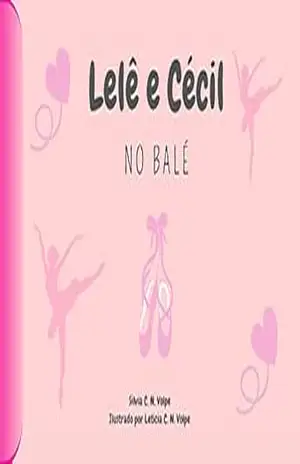 Lelê e Cécil – No Balé – Sílvia Volpe