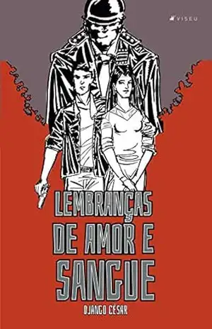 Capa do livro Lembranças de amor e sangue - Django César