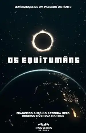 Lembranças de um passado distante: os Equitumãns (Amanhecer Livro 1) – Rodrigo Nóbrega Martins