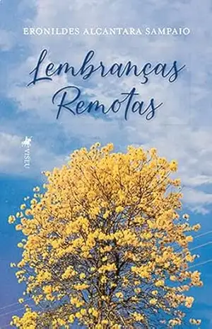 Lembranças Remotas – Eronildes Alcantara Sampaio Lembranças Remotas – Eronildes Alcantara Sampaio