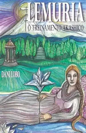 Lemuria: O treinamento akashico (Memórias de uma sacerdotisa do mar Livro 5) – Dani  Lobo
