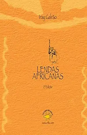 Lendas Africanas – IRAY GALRÃO Lendas Africanas – IRAY GALRÃO