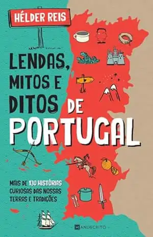 Lendas, Mitos e Ditos de Portugal - Helder Reis Lendas, Mitos e Ditos de Portugal - Helder Reis