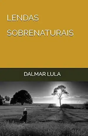 Capa do livro Lendas Sobrenaturais - Dalmar Lula da Silva Filho Dalmar