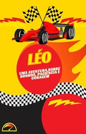 Léo, o Pequeno Piloto: Uma Aventura sobre Sonhos, Paciência e Coragem – Alexsandro Santiago Léo, o Pequeno Piloto: Uma Aventura sobre Sonhos, Paciência e Coragem – Alexsandro Santiago