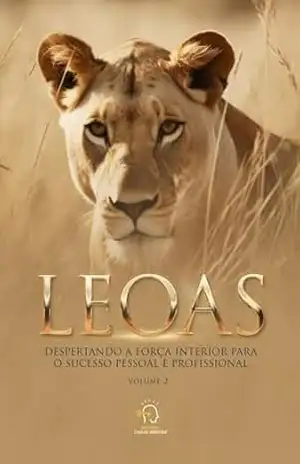Capa do livro Leoas Vol. 2: Despertando a força interior para o sucesso pessoal e profissional - Ana Garrido (Coautora)