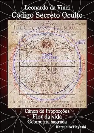 Baixar Leonardo da Vinci, Código Secreto Oculto, Cânon de Proporções, Flor da vida, Geometria sagrada. pdf, epub, mobi, eBook