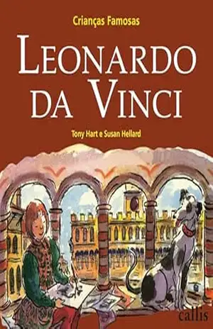 Leonardo da Vinci – Crianças Famosas – Tony Hart