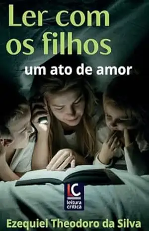 Ler com os filhos: um ato de amor – EZEQUIEL THEODORO DA SILVA