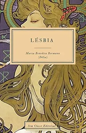 Lésbia: Edição atualizada, com introdução e notas – Maria Benedita Bormann Lésbia: Edição atualizada, com introdução e notas – Maria Benedita Bormann