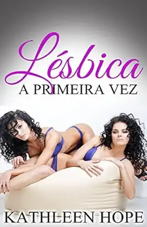 Capa do livro Lésbica – A Primeira Vez - Kathleen Hope