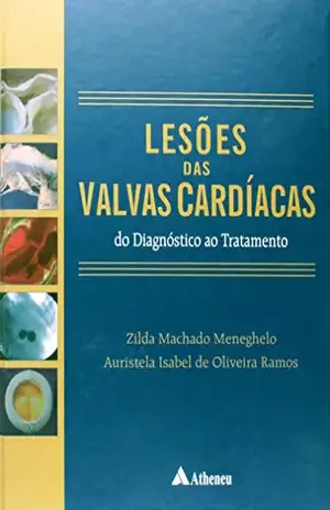 Capa do livro Lesões das Válvulas Cardíacas – Do Diagnóstico ao Tratamento - Zilda Machado Meneghelo