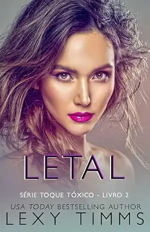Letal (Série Toque Tóxico – Livro 2) – Lexy Timms