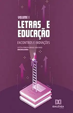 Capa do livro Letras e educação: encontros e inovações: Volume 1 - Letícia Fonseca Braga Machado