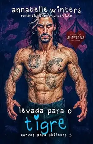 Levada para o Tigre (Curvas para Shifters – Romances Quentes com Metamorfos Livro 5) – Annabelle Winters