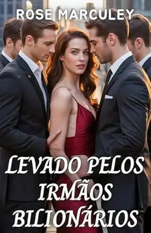 Levado pelos irmãos bilionários: Uma Senhora de Sorte Romance de harém reverso contemporâneo (Rose Marculey Harém Romance) – Rose Marculey
