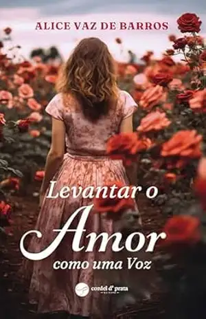 Capa do livro Levantar o Amor como uma Voz - Alice Vaz de Barros