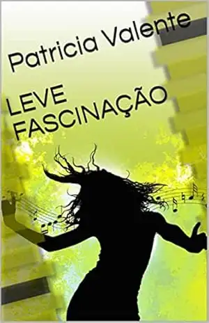LEVE FASCINAÇÃO – Patricia Valente