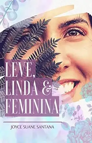 Capa do livro Leve, Linda e Feminina - Joyce Suane Souza Sena da Fonseca Santana