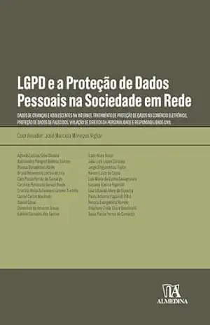 Capa do livro LGPD e a Proteção de Dados Pessoais na Sociedade em Rede: Dados de Crianças e Adolescentes na Internet; Tratamento de Proteção de Dados no Comércio Eletrônico (Obras Coletivas) - José Marcelo Menezes Vigliar