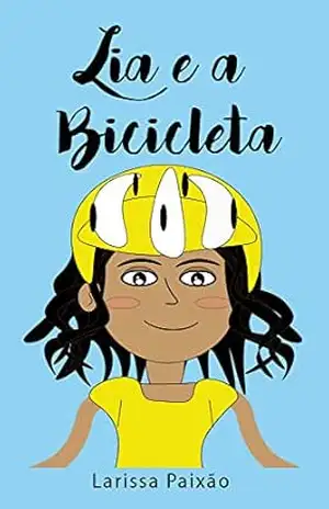LIA E A BICICLETA - LARISSA DA PAIXÃO SANTOS