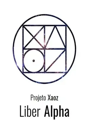 Liber Alpha (Projeto Xaoz Livro 1) – Gabriel de Figueiredo da Costa