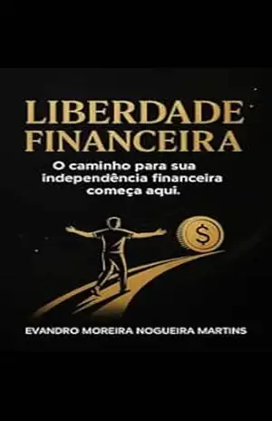 Liberada financeira: Um caminho para a vida próspera e autônoma - EVANDRO Moreira Nogueira Martins  MARTINS
