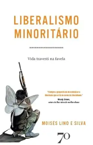 Capa do livro Liberalismo Minoritário: Vida travesti na favela - Moisés Lino e Silva